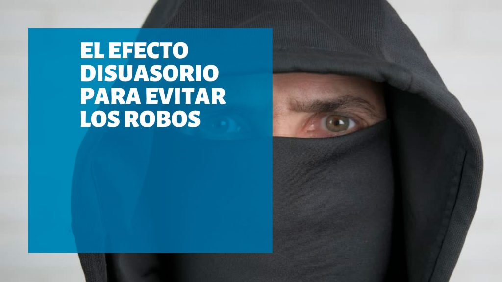 Efecto disuasorio para evitar robos